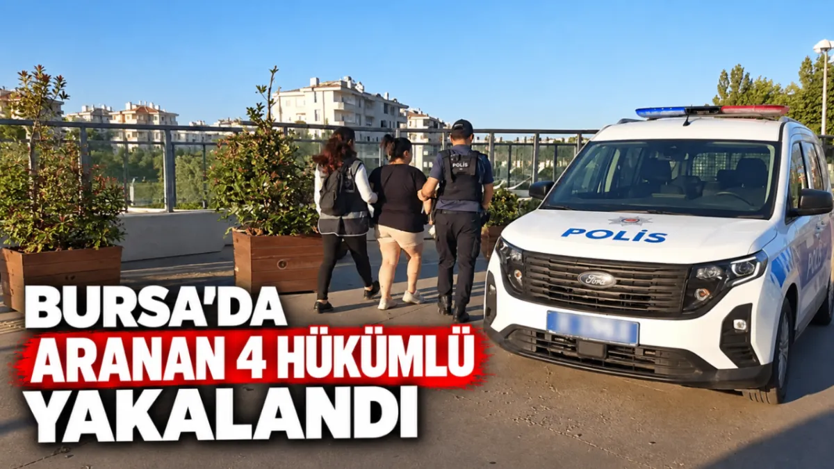 Bursa’da aranan 4 hükümlü yakalandı