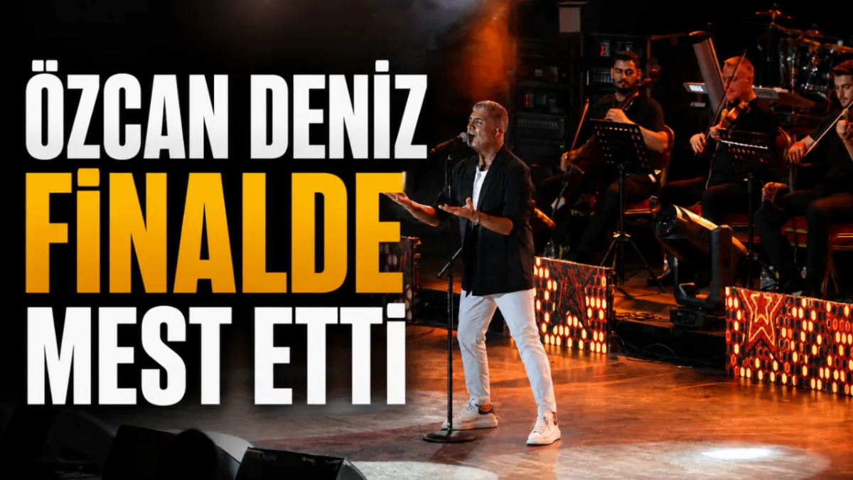 Özcan Deniz finalde mest etti