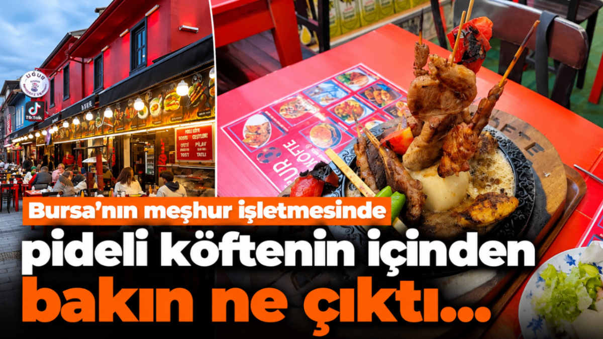 Bursa’nın meşhur işletmesin'de pideli köftenin içinden bakın ne çıktı...