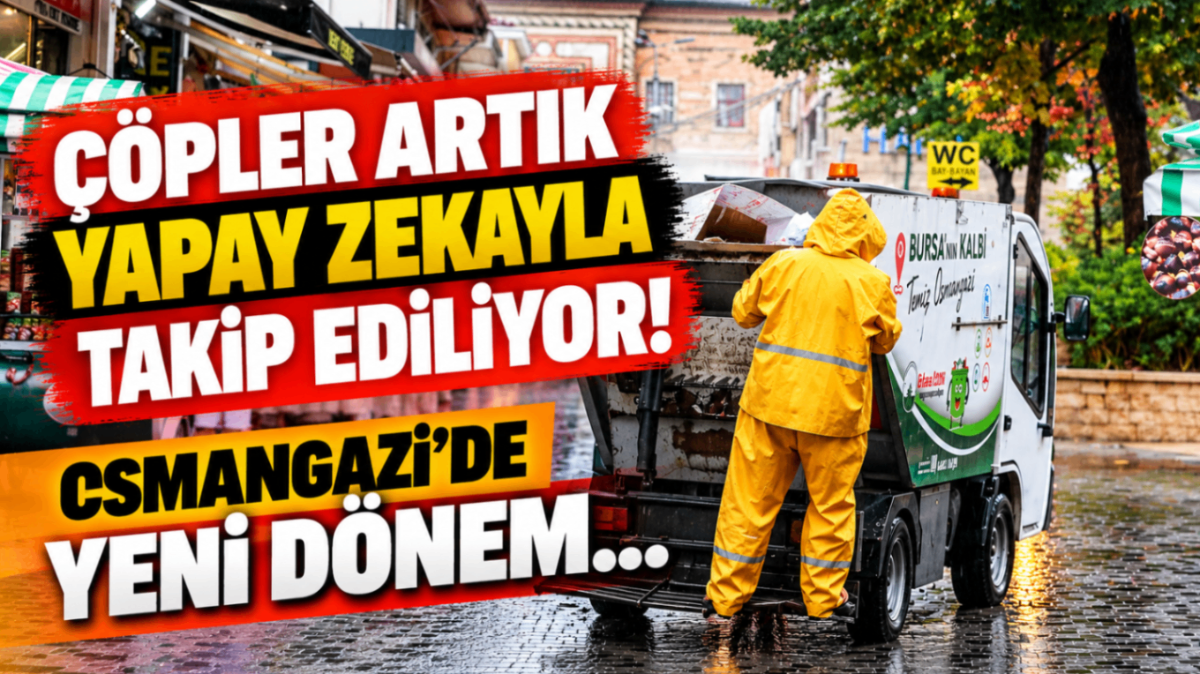 Çöpler artık yapay zekayla takip ediliyor! Osmangazi’de yeni dönem...