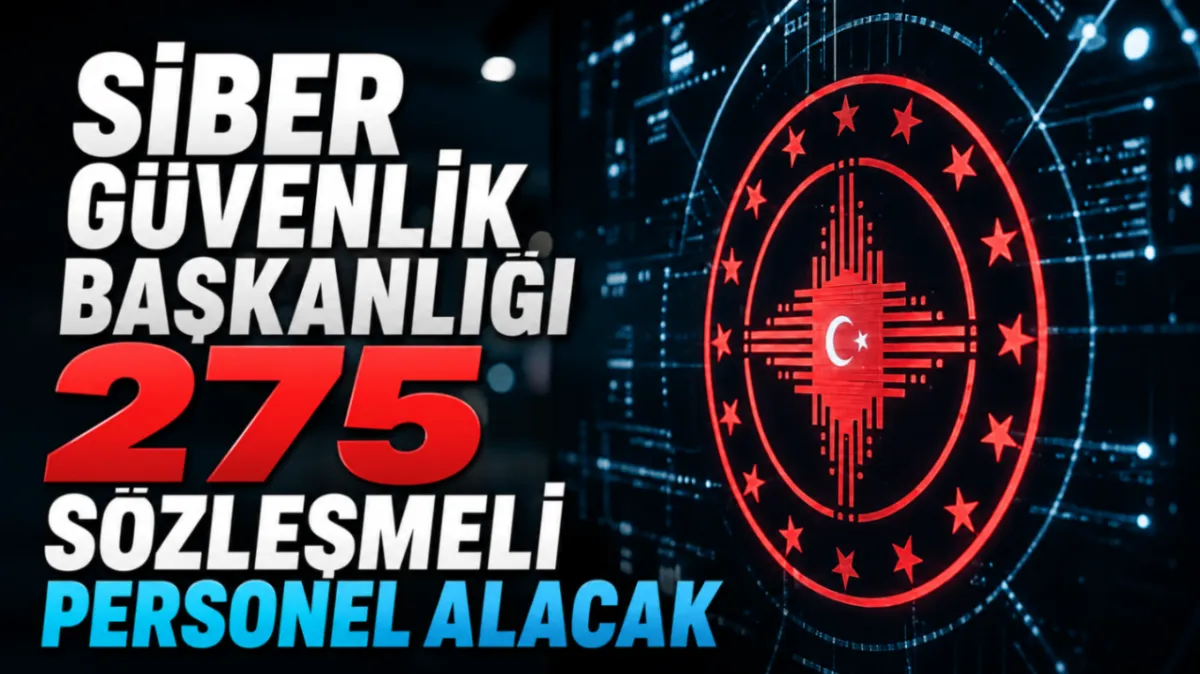 Siber Güvenlik Başkanlığı 275 sözleşmeli personel alacak