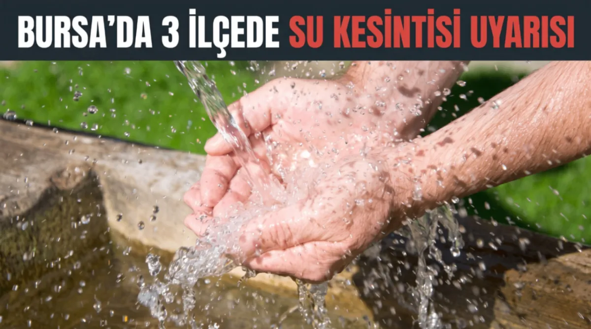Bursa’da 3 ilçede su kesintisi