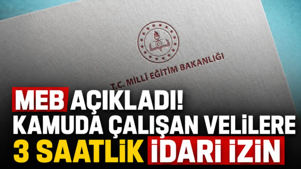 Kamuda çalışan velilere okulun ilk haftasında 3 saatlik idari izin