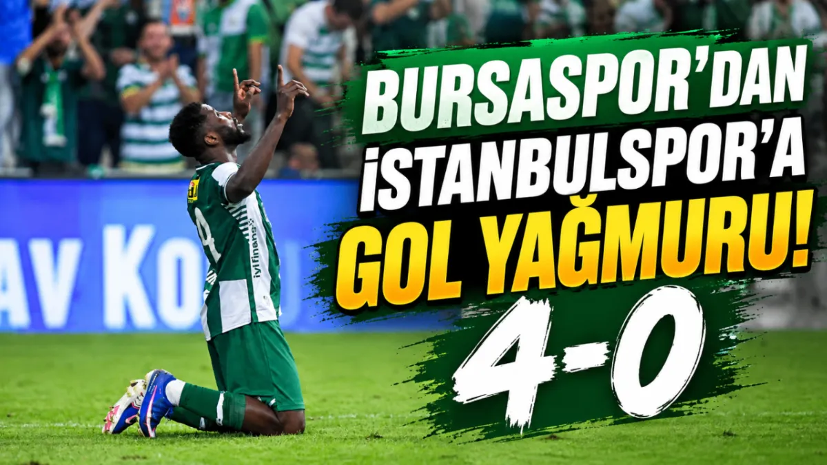 Bursaspor’dan İstanbulspor’a gol yağmuru: 4-0