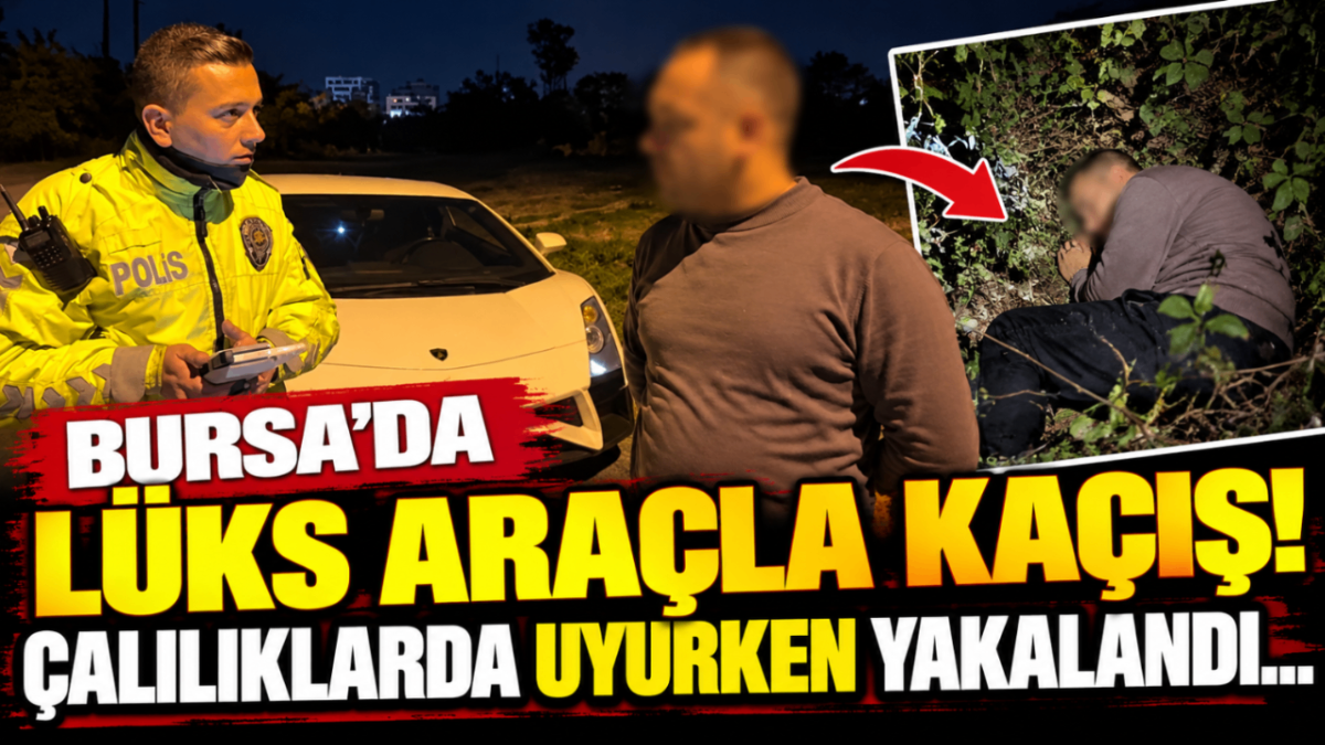 Bursa’da 10 milyonluk otomobili bırakıp çalılıklara kaçtı! Polis uyurken buldu