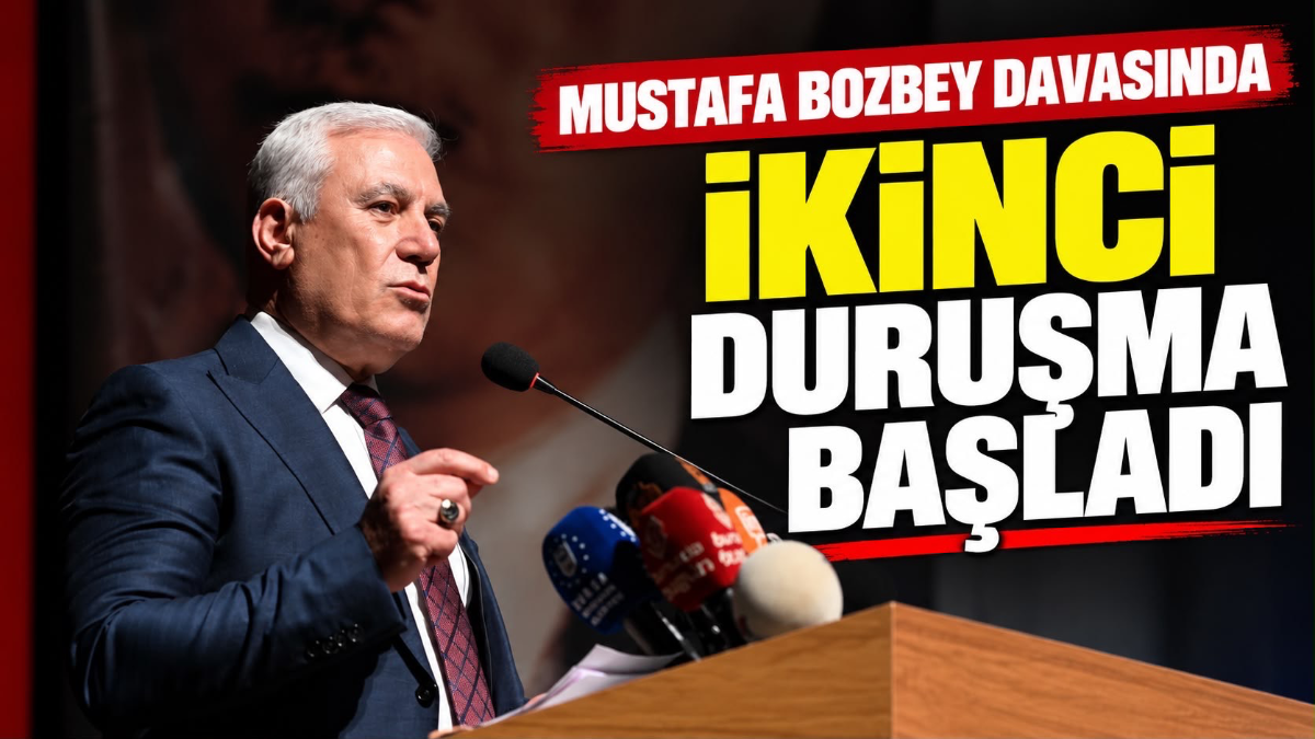 Mustafa Bozbey davasında ikinci duruşma başladı!