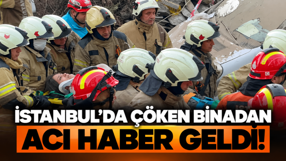 İstanbul’da çöken binadan acı haber geldi!