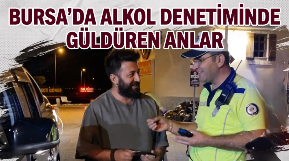 Bursa’da alkol denetiminde güldüren anlar