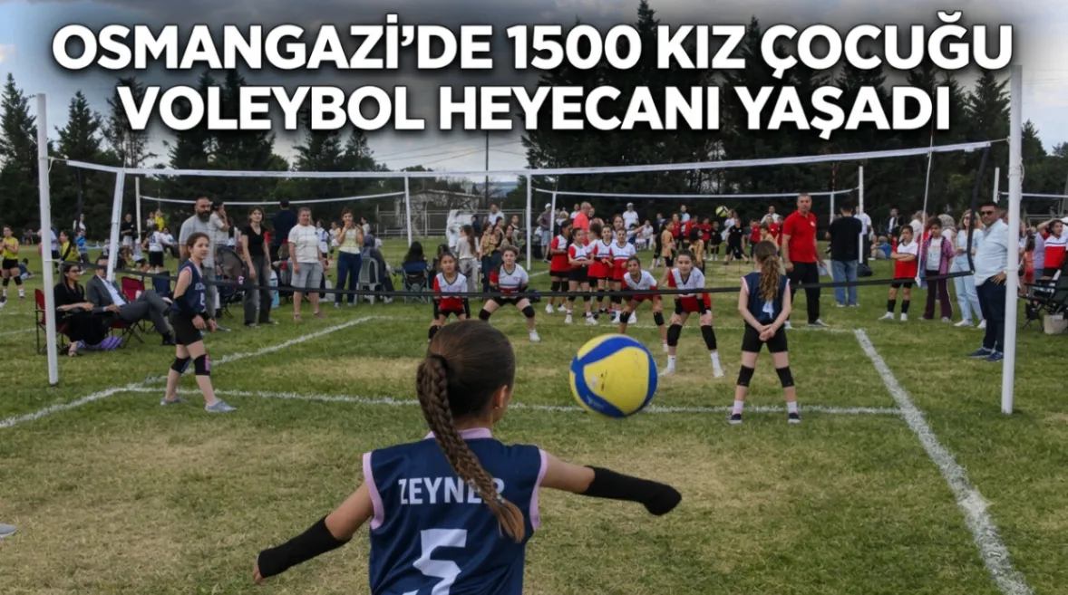Osmangazi’de 1500 kız çocuğu voleybol heyecanı yaşadı