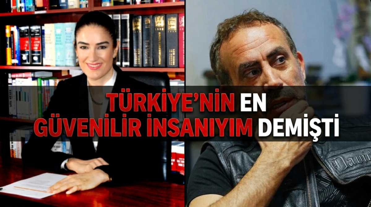 Türkiye'nin en güvenilir insanıyım demişti"