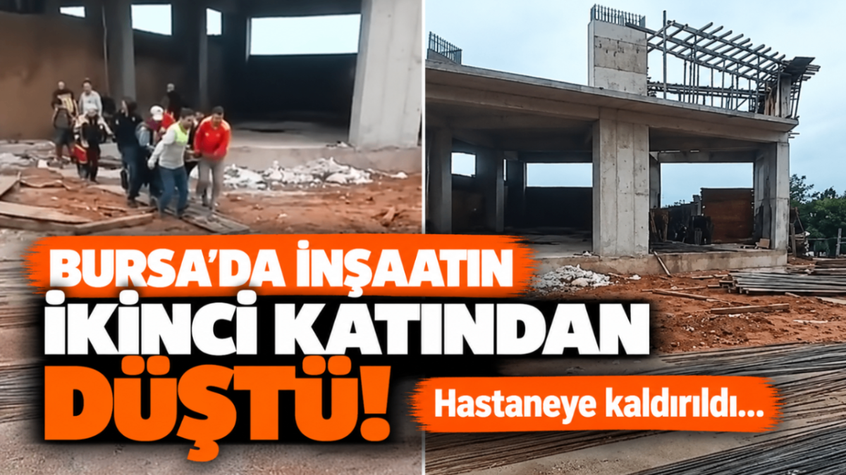 Bursa'da inşaatın ikinci katından düştü! Hastaneye kaldırıldı...