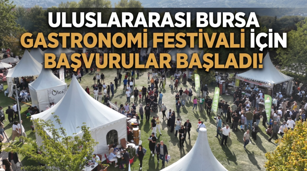 Uluslararası Bursa Gastronomi Festivali İçin Başvurular Başladı! İşletmelere Stant Çağrısı