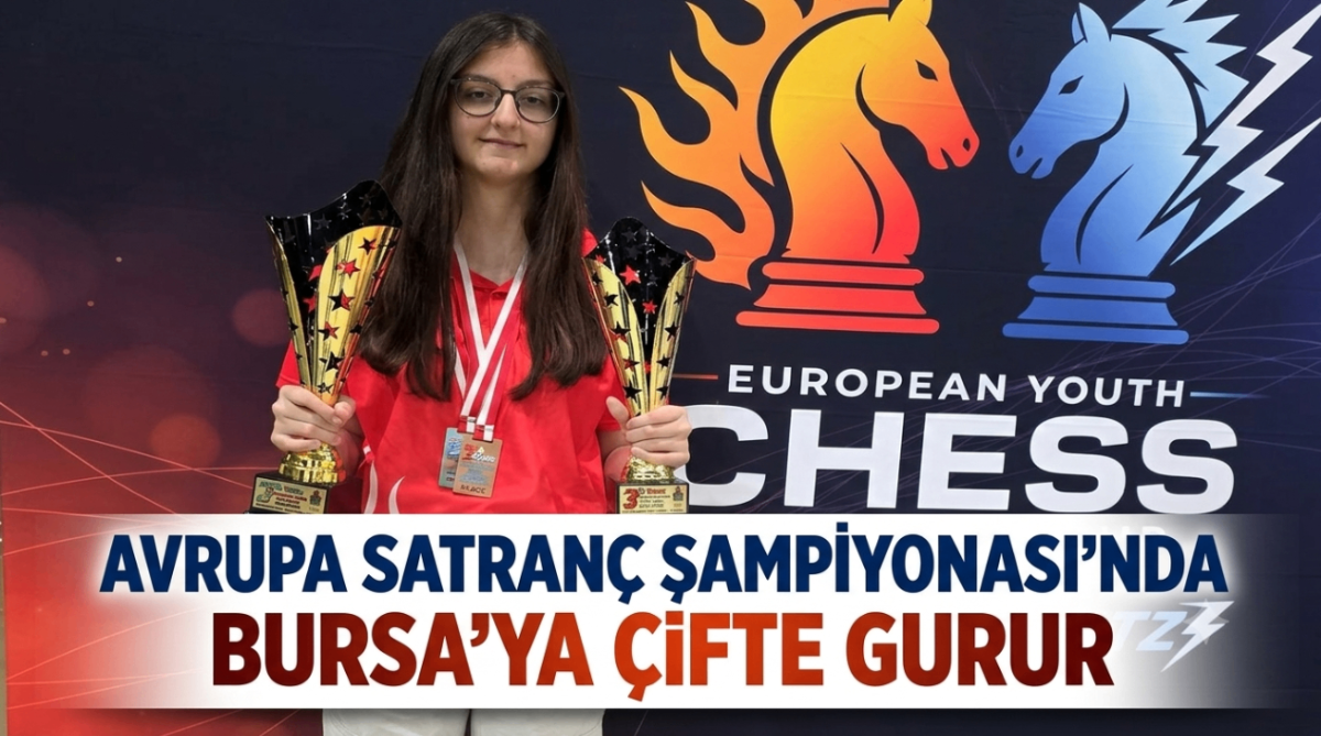 Avrupa Satranç Şampiyonası'nda Bursa'ya çifte gurur
