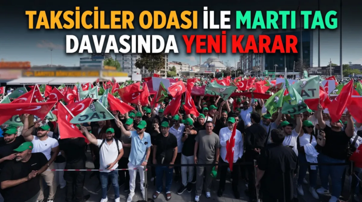 Taksiciler Odası ile Martı TAG davasında yeni karar