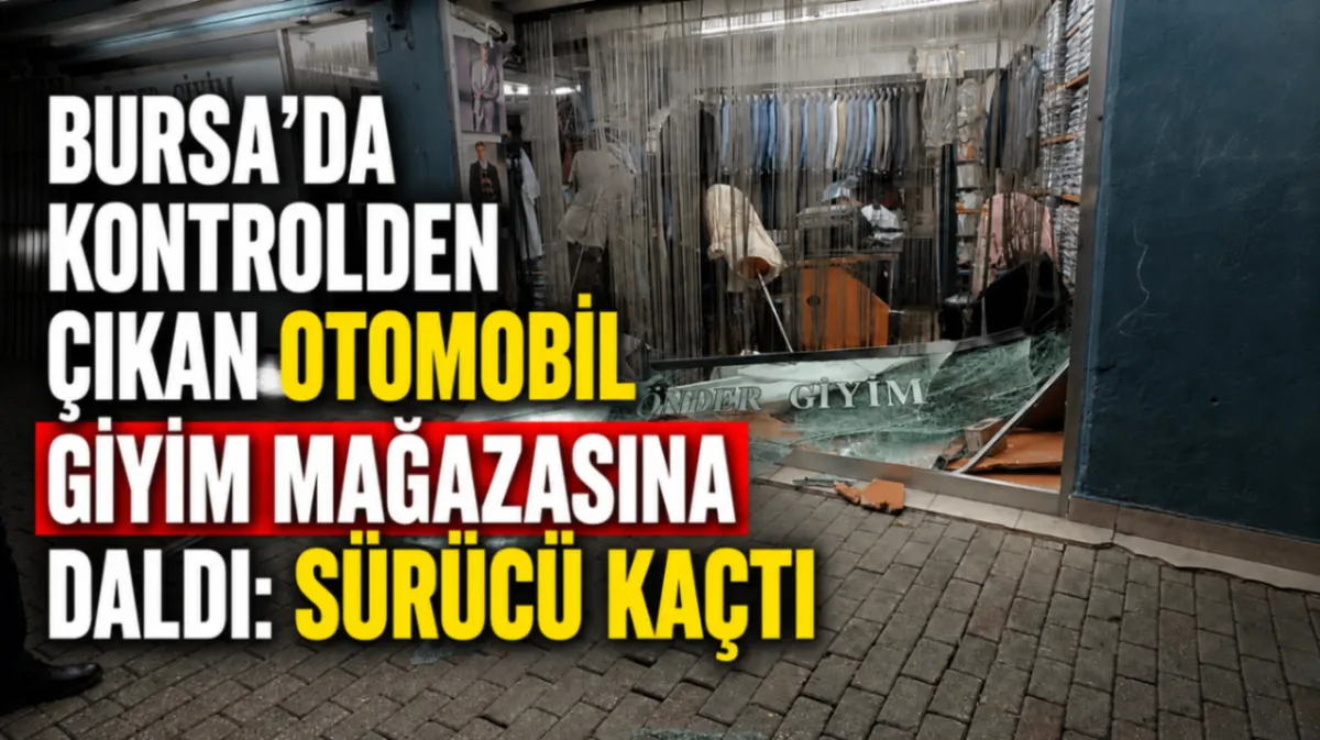 Bursa’da kontrolden çıkan otomobil giyim mağazasına daldı: Sürücü kaçtı