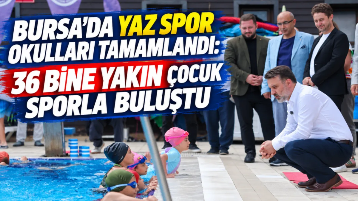 Bursa’da Yaz Spor Okulları tamamlandı: 36 bine yakın çocuk sporla buluştu