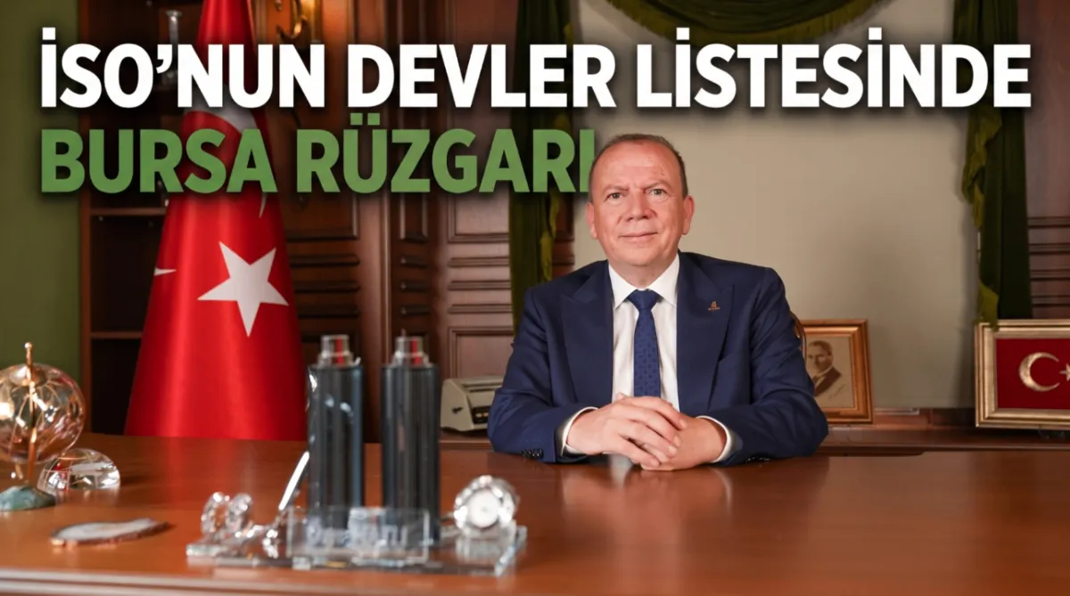İSO'nun devler listesinde Bursa rüzgarı