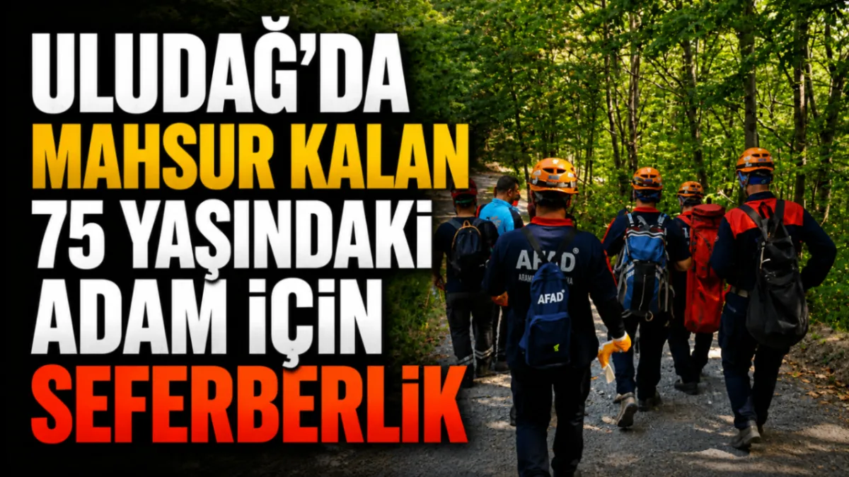 Uludağ’da mahsur kalan 75 yaşındaki adam için seferberlik
