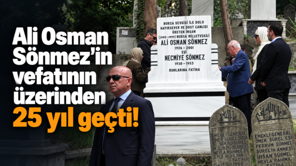 Ali Osman Sönmez'in vefatının üzerinden 25 yıl geçti!