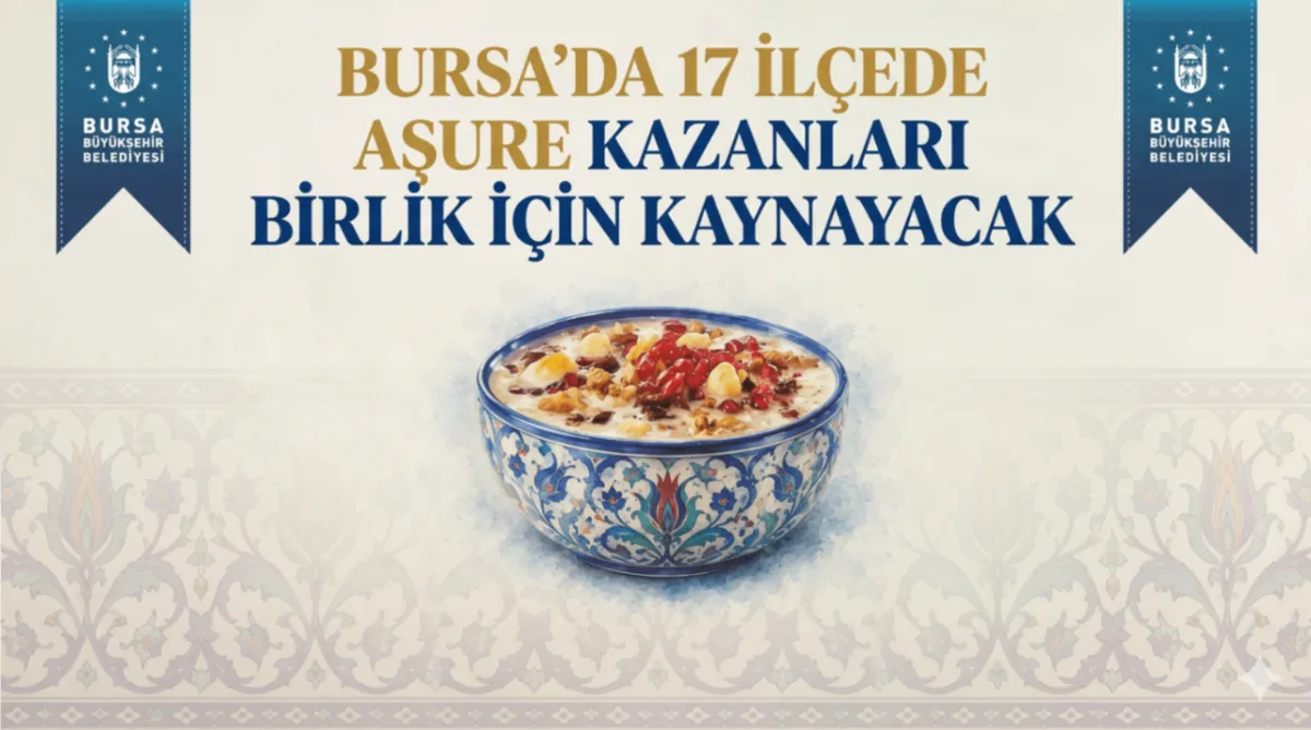 Bursa’da 17 ilçede aşure kazanları birlik için kaynayacak