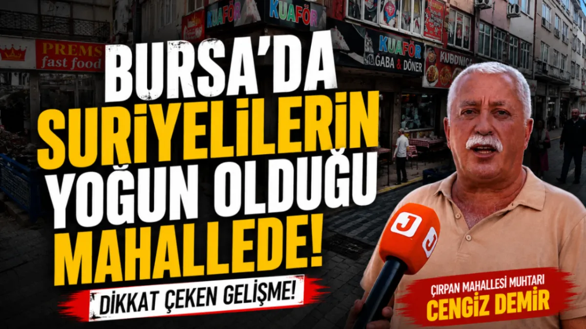 Bursa’da Suriyelilerin yoğun olduğu mahallede dikkat çeken gelişme!