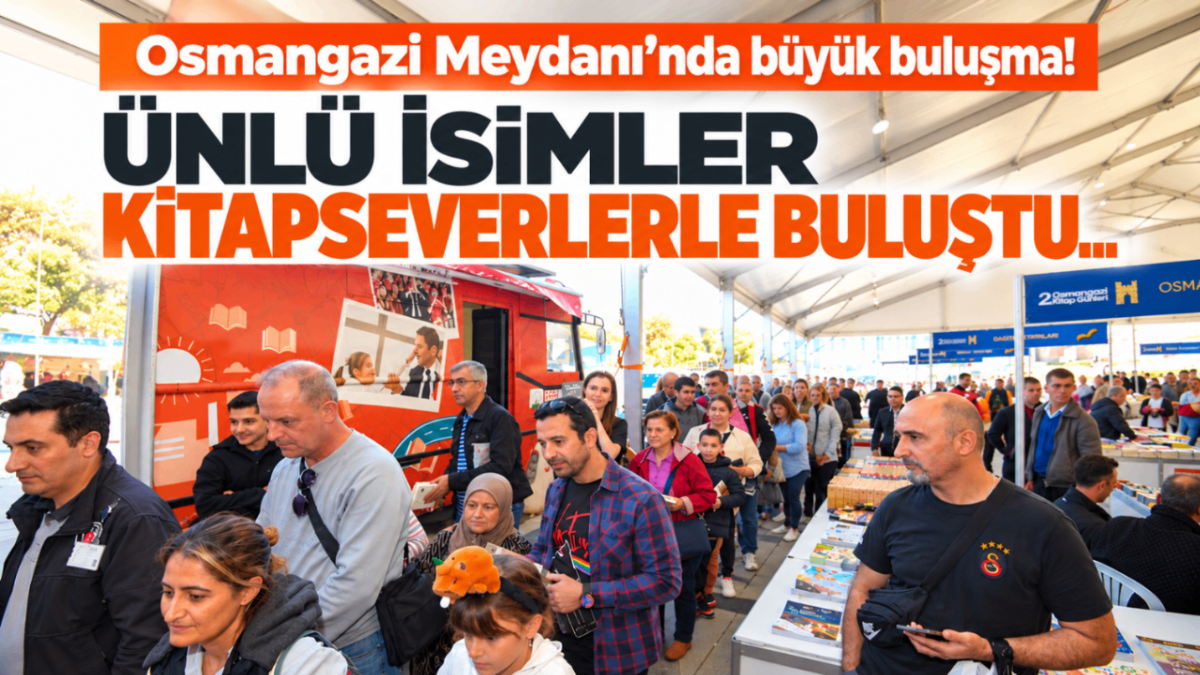 Osmangazi Meydanı’nda büyük buluşma! Ünlü isimler kitapseverlerle buluştu...