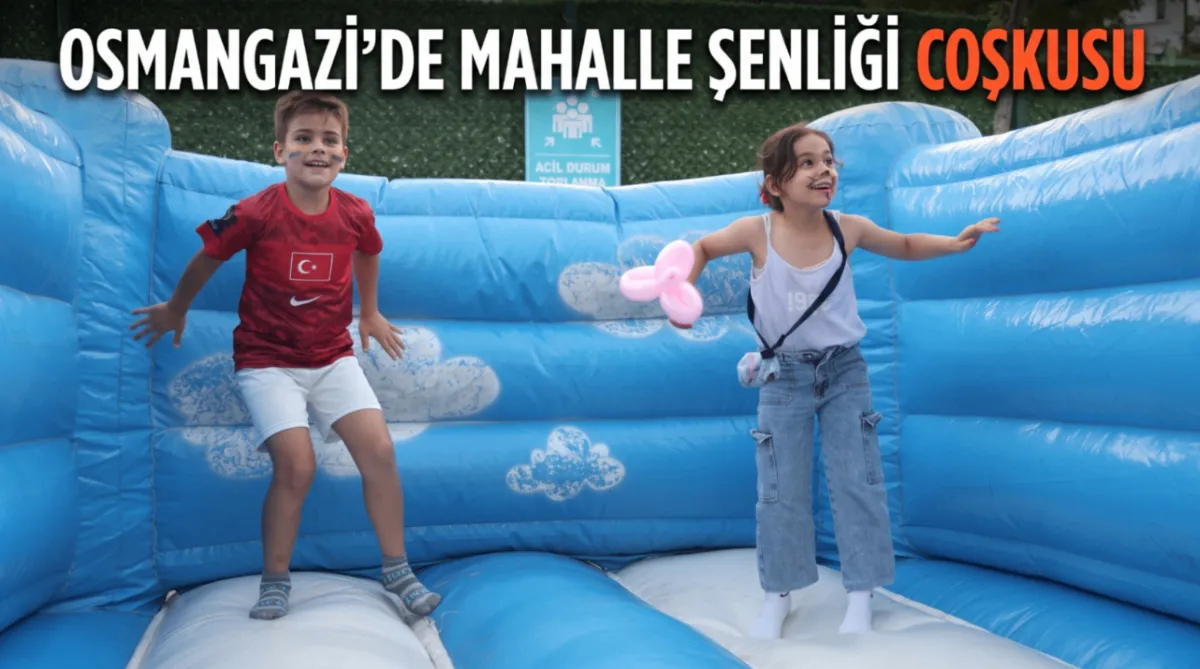 Osmangazi'de mahalle şenliği coşkusu