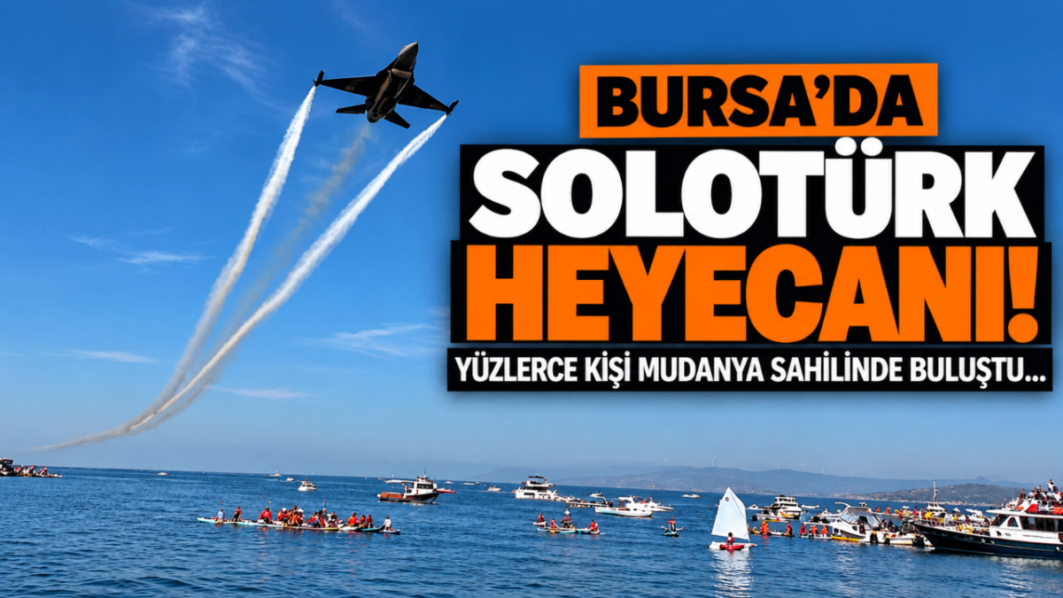 Bursa’da SOLOTÜRK heyecanı: Yüzlerce kişi Mudanya sahilinde buluştu…