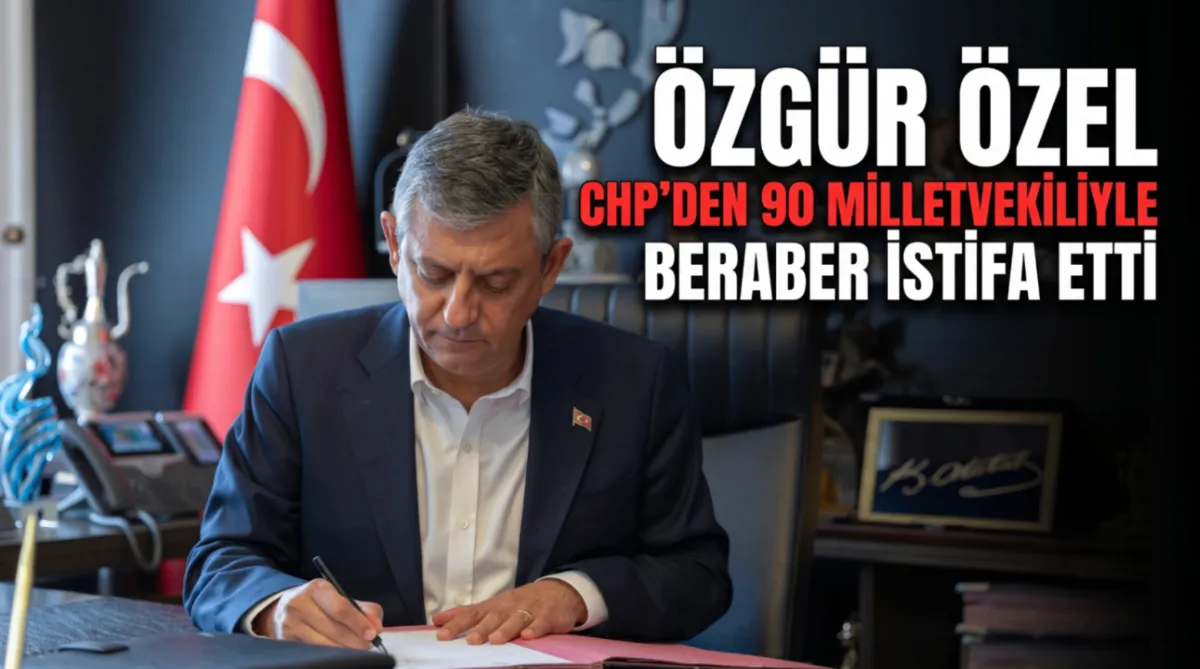Özgür Özel CHP'den istifa etti! 90 milletvekili de ayrıldı