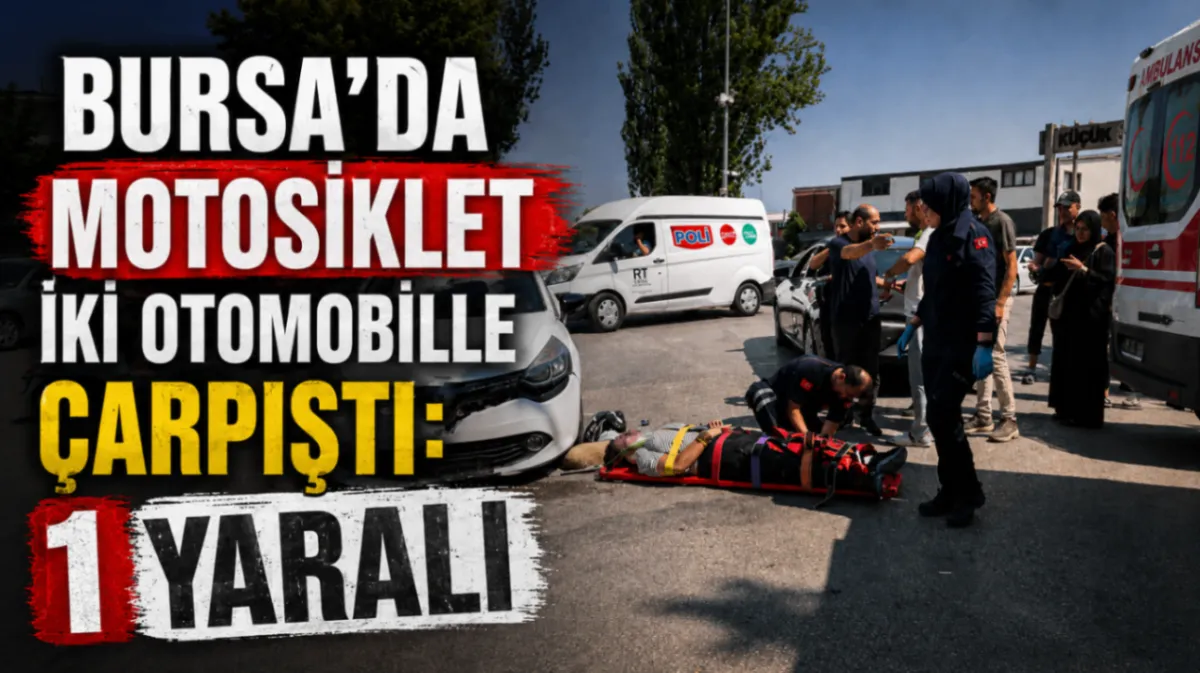 Bursa’da motosiklet iki otomobille çarpıştı: 1 yaralı
