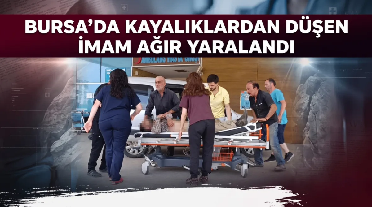 Bursa’da kayalıklardan düşen imam ağır yaralandı