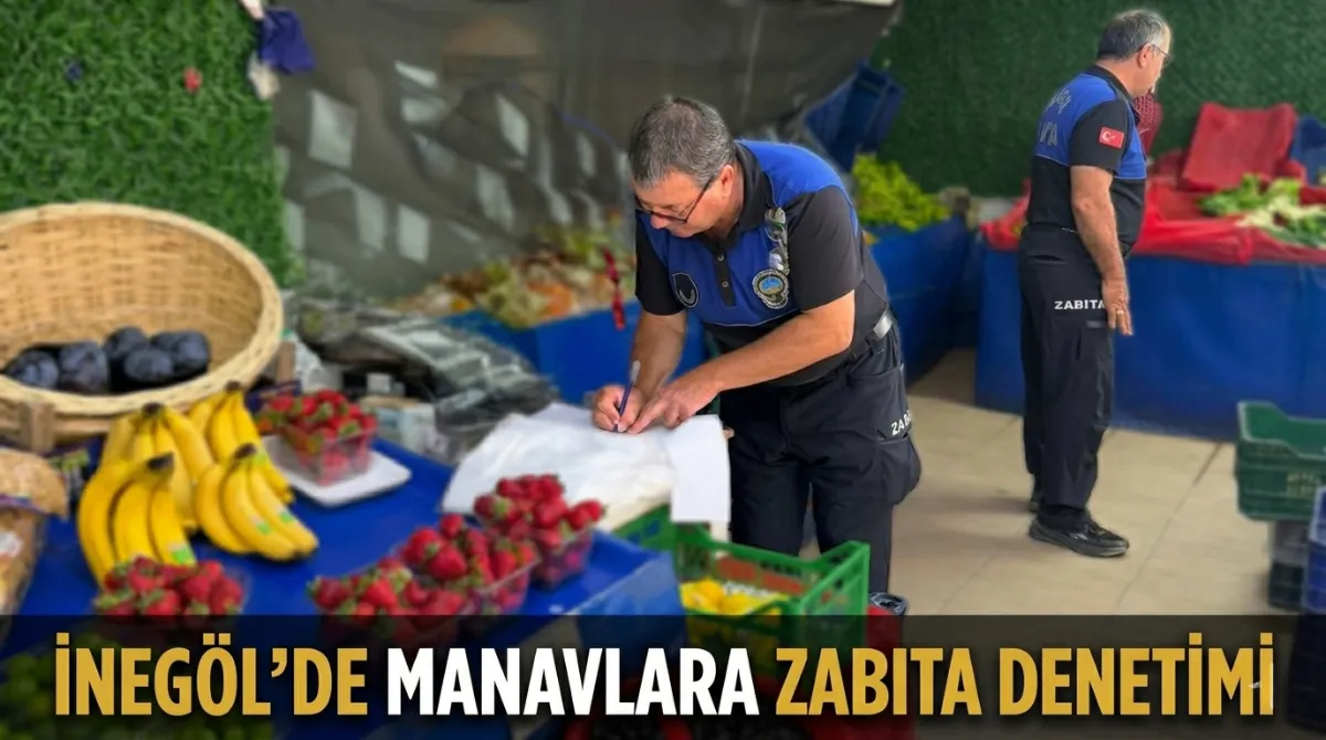 İnegöl’de manavlara zabıta denetimi