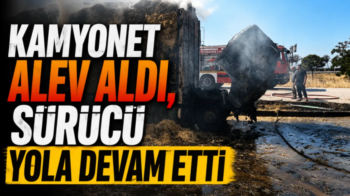 Kamyonet alev aldı, sürücü yola devam etti