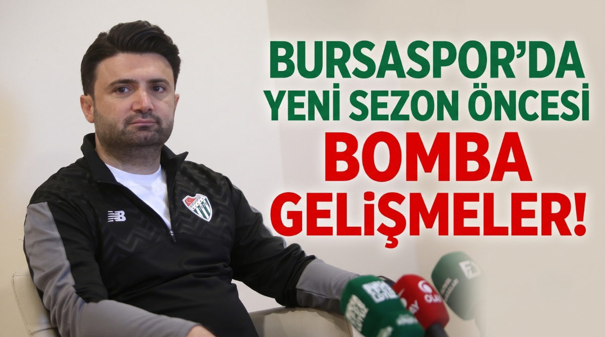 Bursaspor'da yeni sezon öncesi bomba gelişmeler!