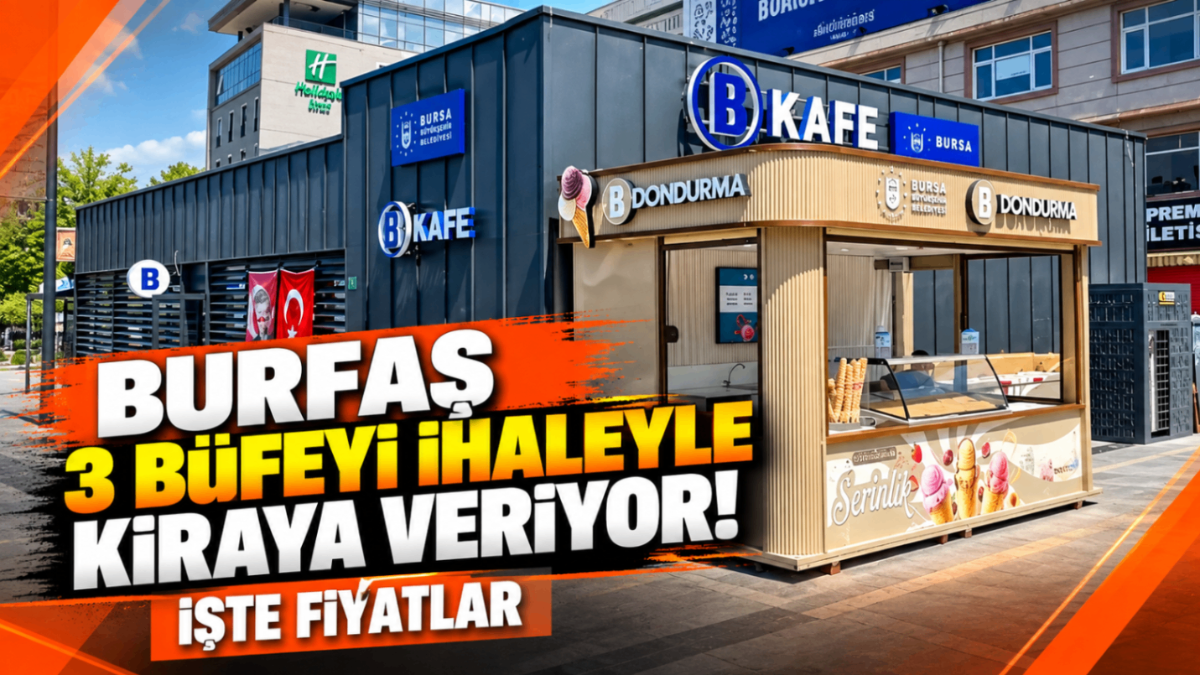BURFAŞ 3 büfeyi ihaleyle kiraya veriyor! İşte fiyatlar...