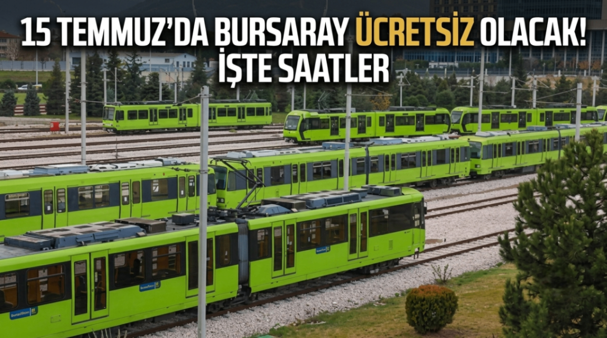 15 Temmuz'da BursaRay ücretsiz olacak! işte saatler