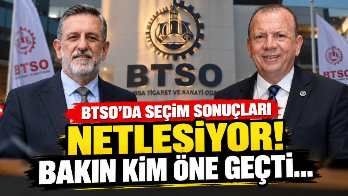 BTSO' da seçim sonuçları netleşiyor! Bakın kim öne geçti...