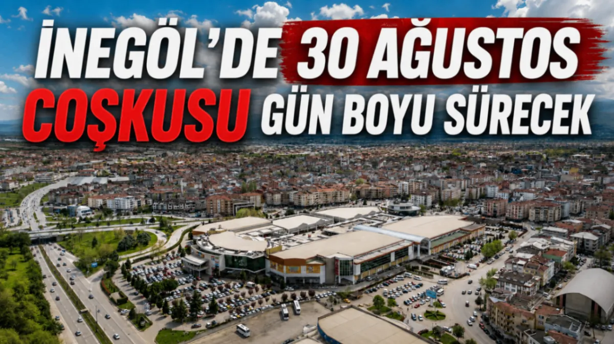 İnegöl’de 30 Ağustos coşkusu gün boyu sürecek