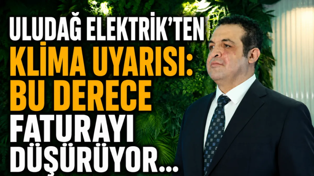 Uludağ Elektrik’ten klima uyarısı: Bu derece faturayı düşürüyor…