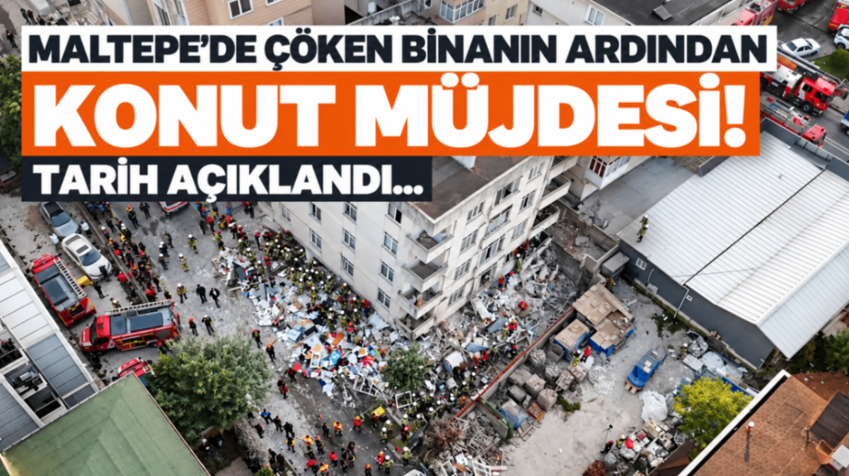 Maltepe'de çöken binanın ardından konut müjdesi! Tarih açıklandı...