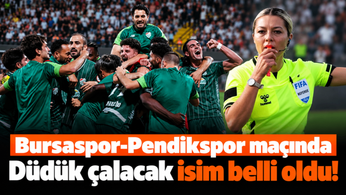 Bursaspor-Pendikspor maçında düdük çalacak isim belli oldu!