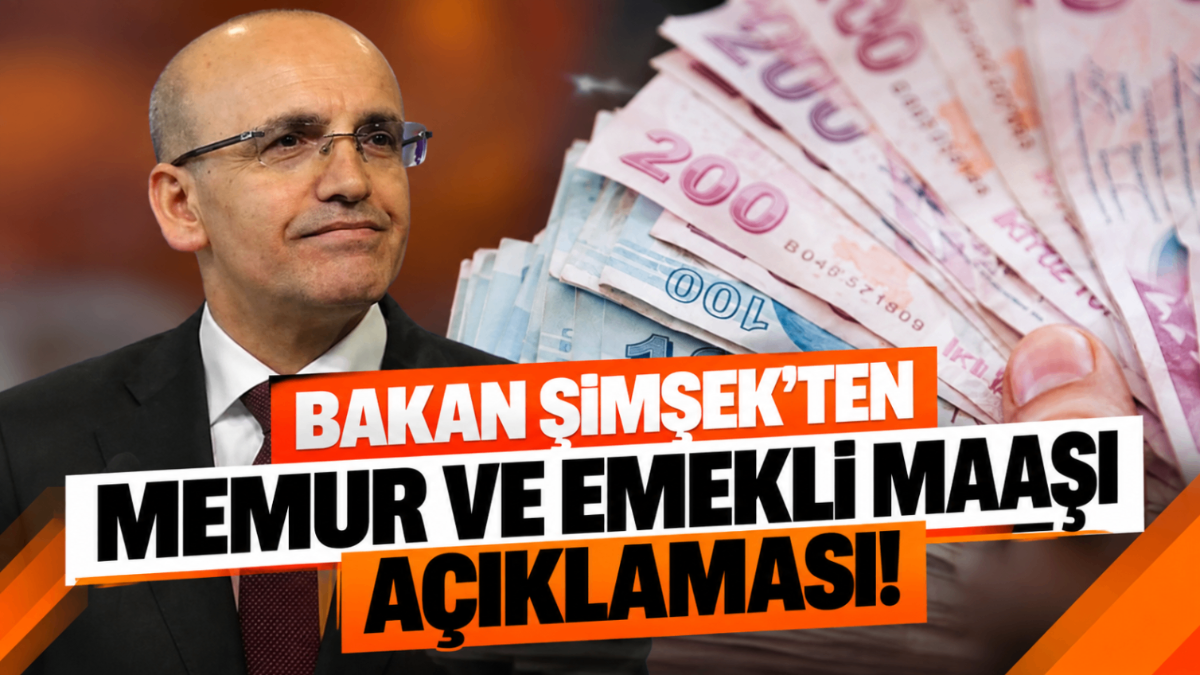 Bakan Şimşek’ten memur ve emekli maaşı açıklaması