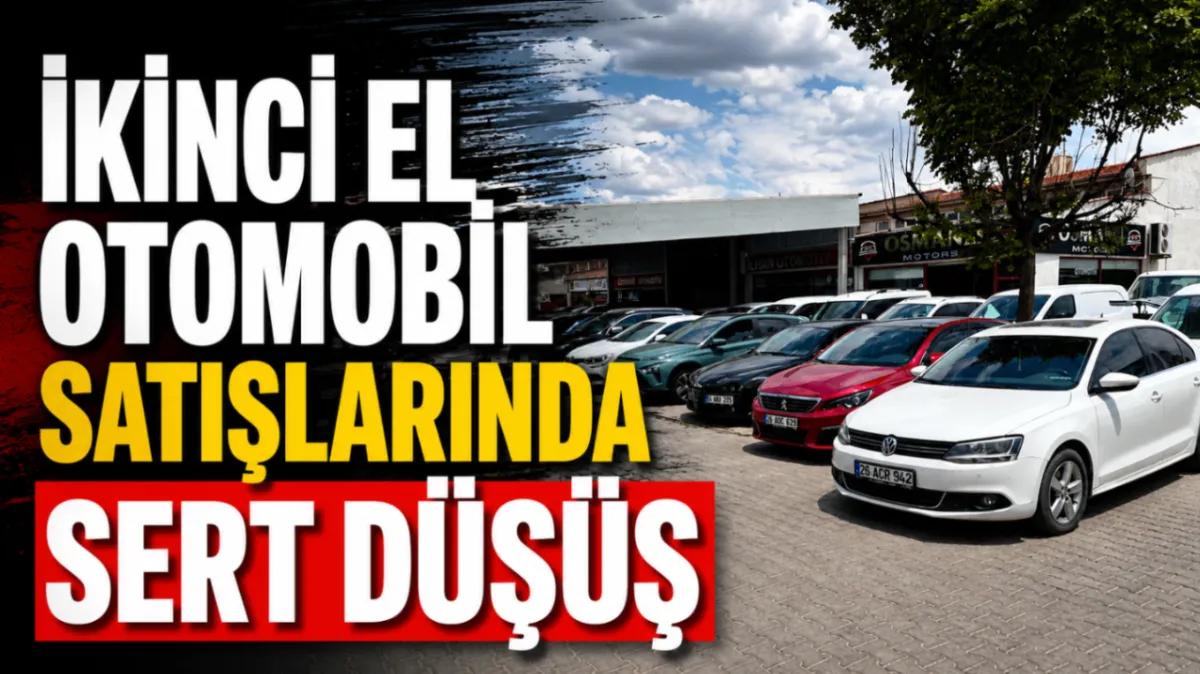 İkinci el otomobil satışlarında sert düşüş