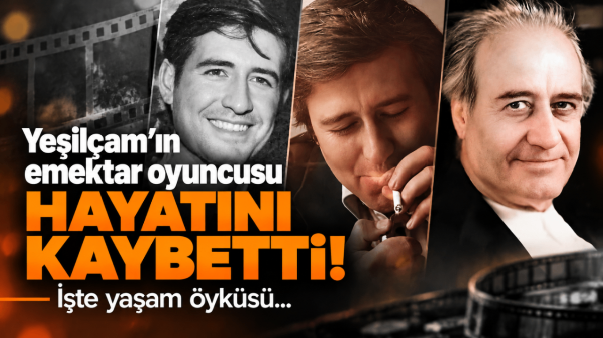 Yeşilçam'ın emektar oyuncusu hayatını kaybetti! İşte yaşam öyküsü...