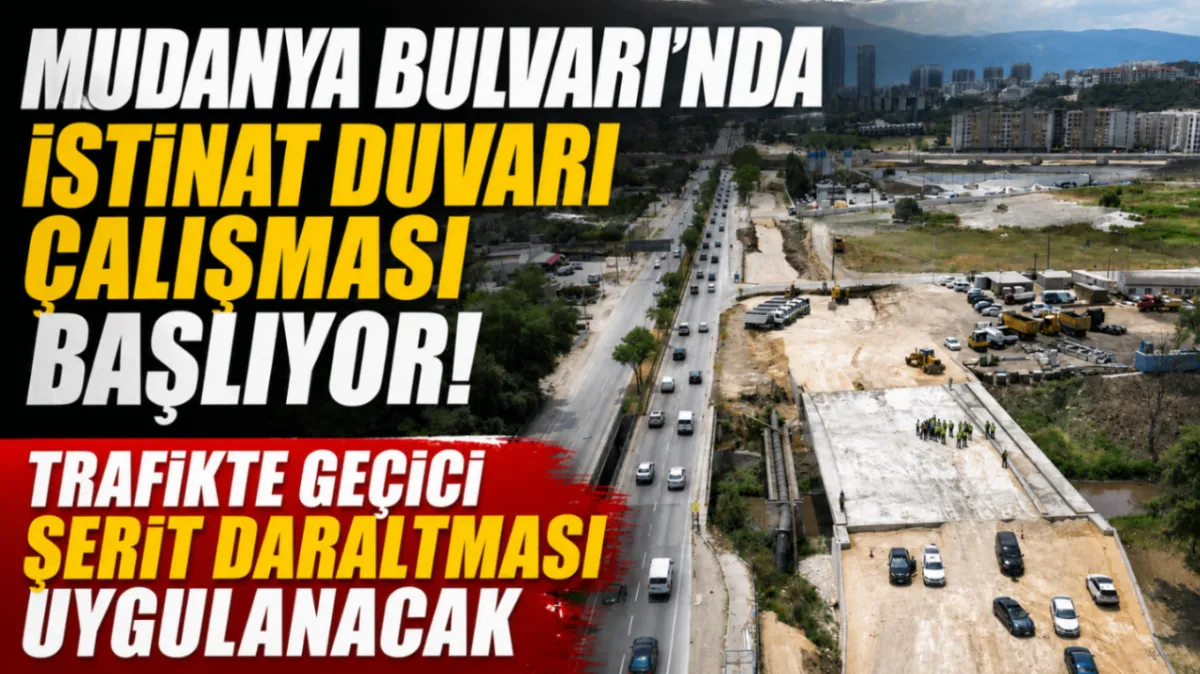 Mudanya Bulvarı'nda istinat duvarı çalışması başlıyor: Trafikte geçici şerit daraltması uygulanacak