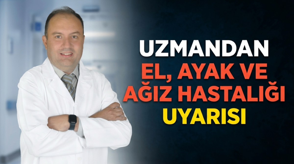 Uzmandan el, ayak ve ağız hastalığı uyarısı