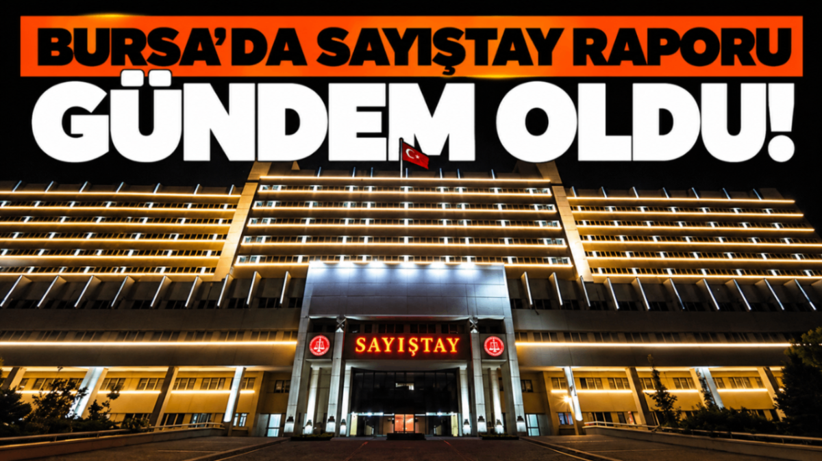 Bursa'da Sayıştay raporu gündem oldu! 
