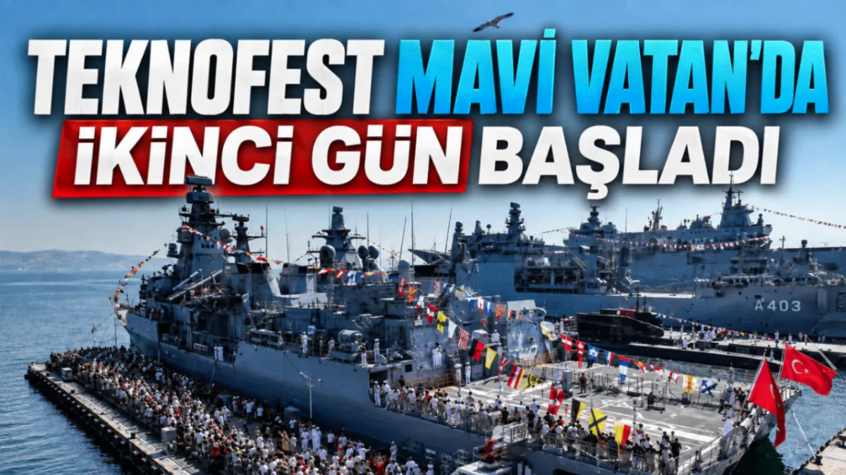 TEKNOFEST Mavi Vatan’da ikinci gün başladı