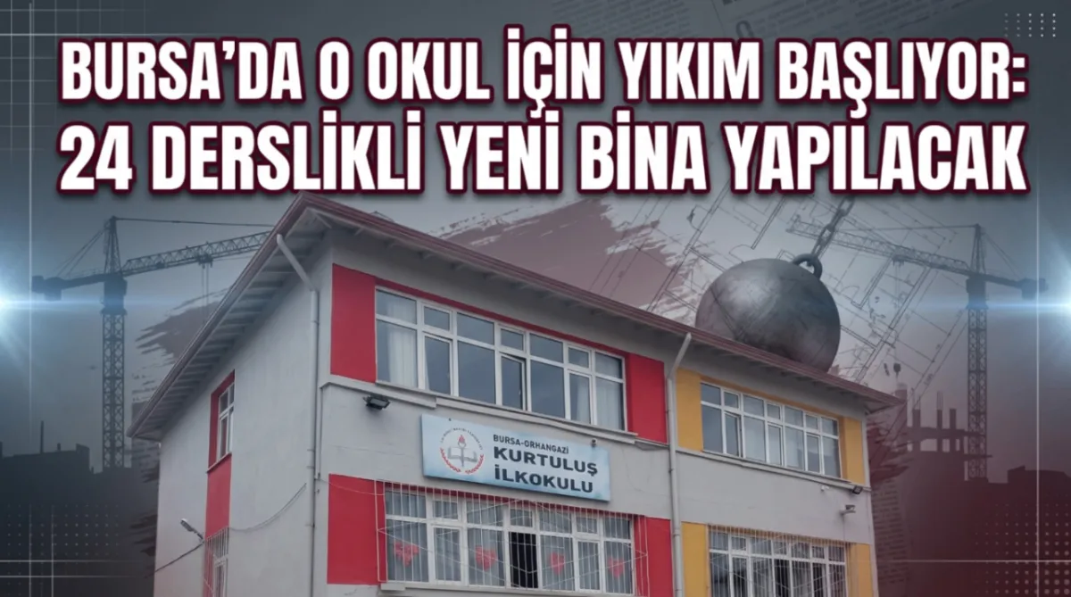 Bursa’da o okul için yıkım başlıyor: 24 Derslikli yeni bina yapılacak