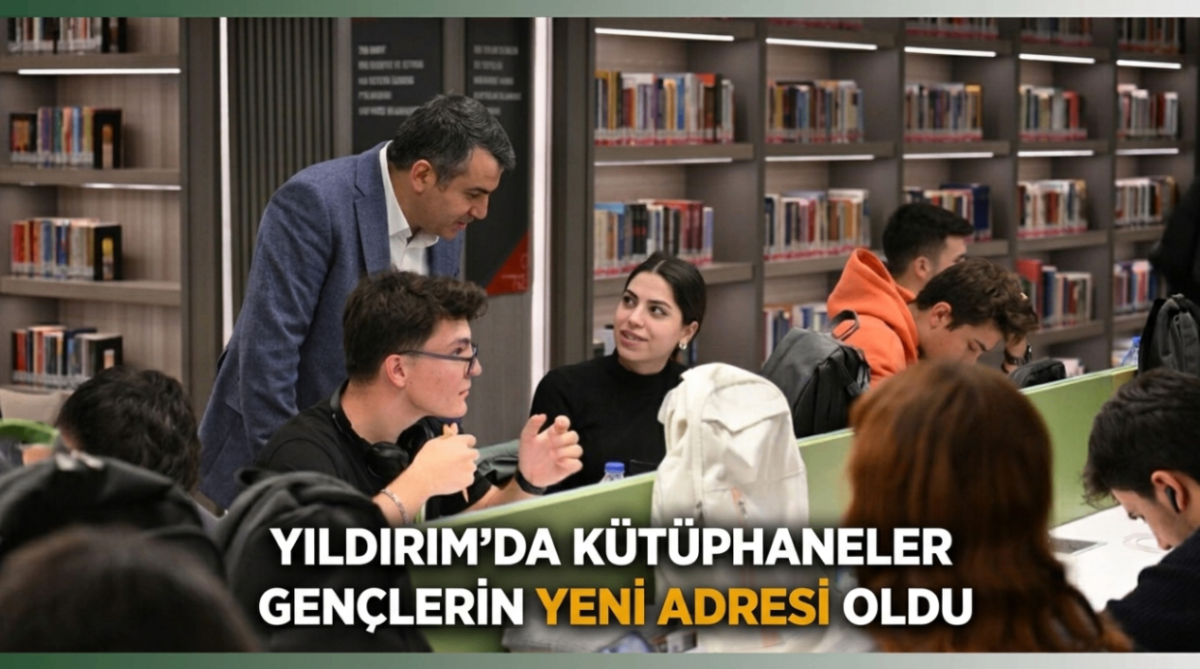 Yıldırım'da kütüphaneler gençlerin yeni adresi oldu